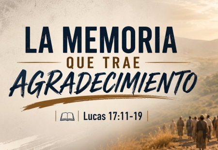 La Memoria que Trae Agradecimiento