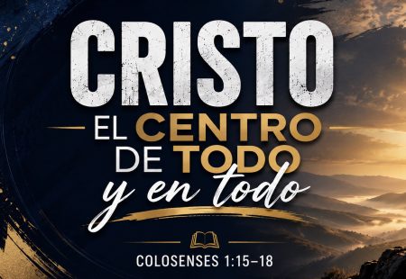 Cristo el centro de todo y en todo