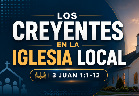 Los Creyentes en la Iglesia Local